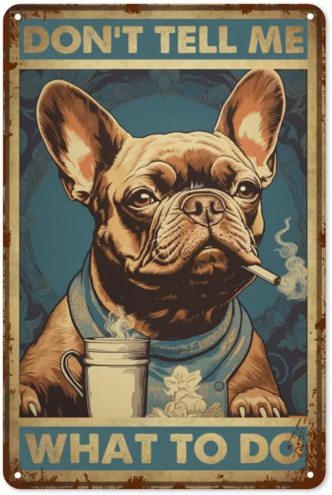 Metallschild Vintage 'Don't Tell Me What to Do' Bulldogge Dekor